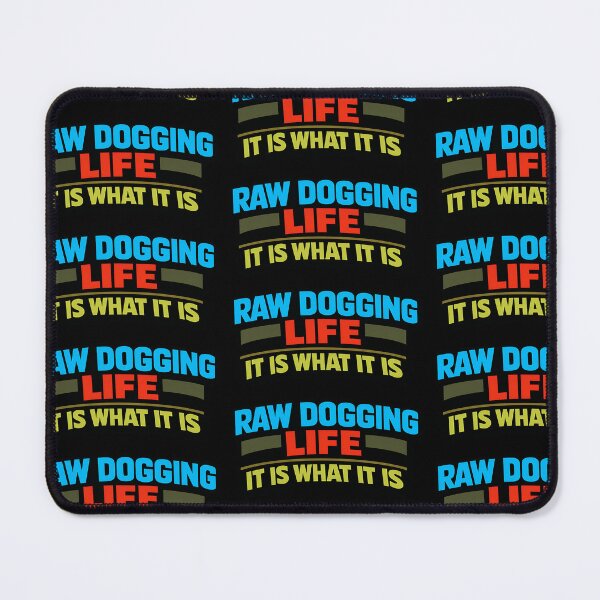 Item preview, Raw Dogging Life It Is What It Is Funny Typography Shirt designed and sold by TeeTimeTreasure.