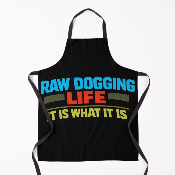 Item preview, Raw Dogging Life It Is What It Is Funny Typography Shirt designed and sold by TeeTimeTreasure.