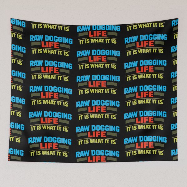 Item preview, Raw Dogging Life It Is What It Is Funny Typography Shirt designed and sold by TeeTimeTreasure.