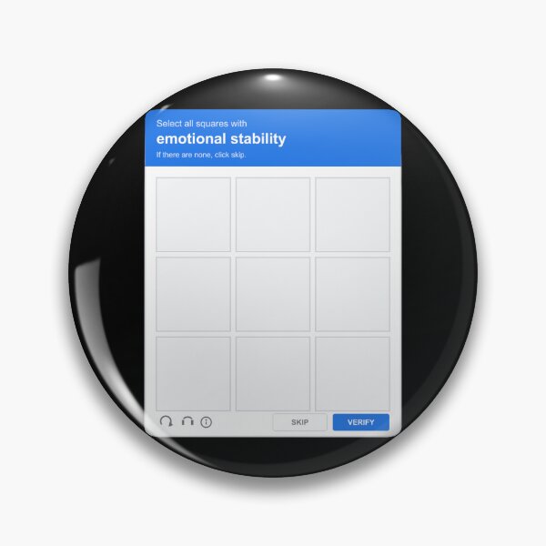 Item preview, Select All Squares With Emotional Stability - Captcha Meme designed and sold by ARE.