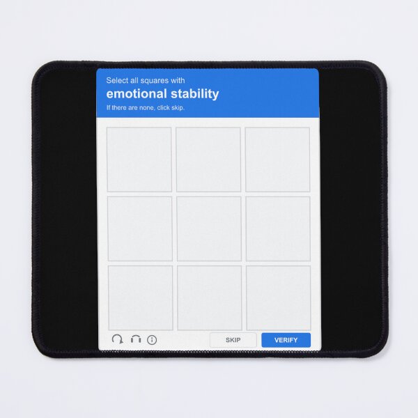 Item preview, Select All Squares With Emotional Stability - Captcha Meme designed and sold by ARE.