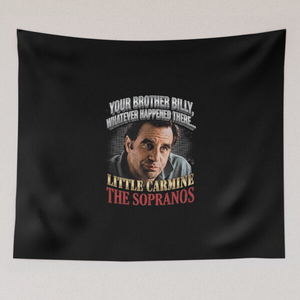 Item preview, Your Brother Billy Whatever Happened There - Little Carmine The Sopranos designed and sold by Enea Kelo.
