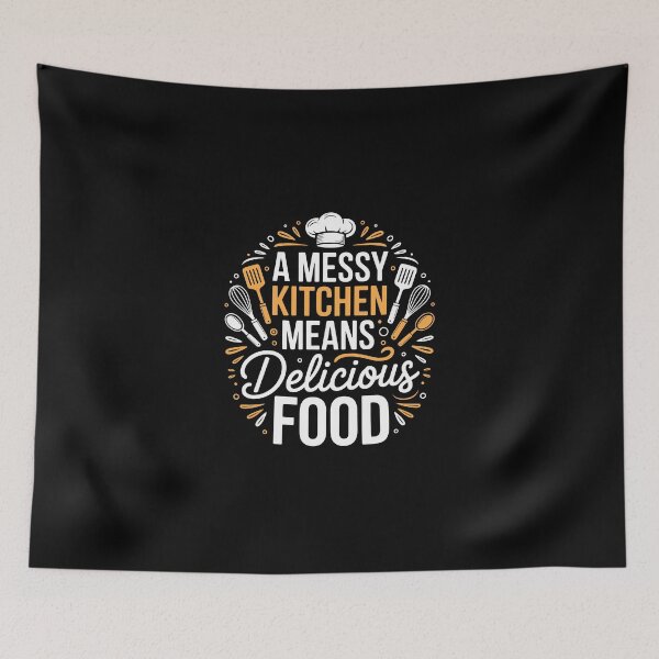 Item preview, A MESSY KITCHEN MEANS DELICIOUS FOOD designed and sold by jkrphoto.