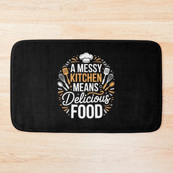 Item preview, A MESSY KITCHEN MEANS DELICIOUS FOOD designed and sold by jkrphoto.