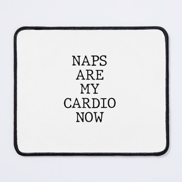 Item preview, Text Typography Naps are my cardio now Aging Humor designed and sold by TypeboldStudio.