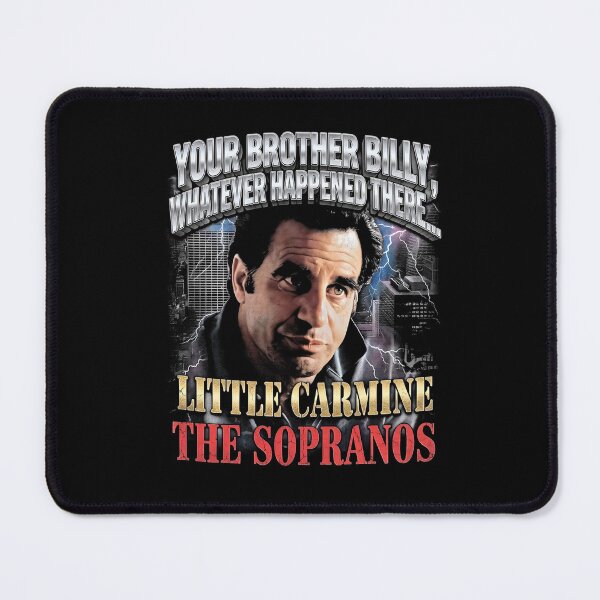 Item preview, Your Brother Billy Whatever Happened There - Little Carmine The Sopranos designed and sold by Enea Kelo.