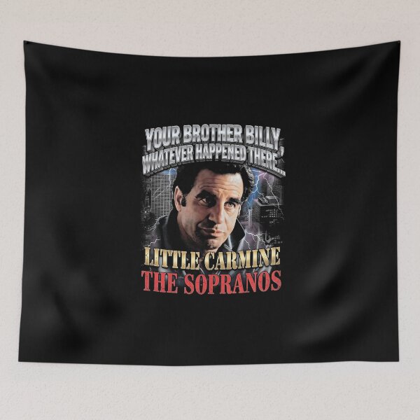 Item preview, Your Brother Billy Whatever Happened There - Little Carmine The Sopranos designed and sold by Enea Kelo.
