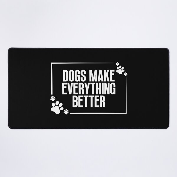 Item preview, Dogs make everything better designed and sold by Dondonmart.