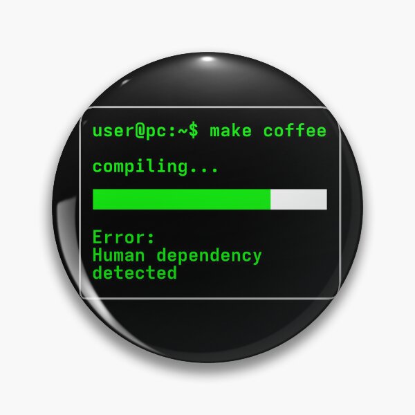 Item preview, Make coffee - compiling... error: human dependency detected designed and sold by LittleGreyMan2026.