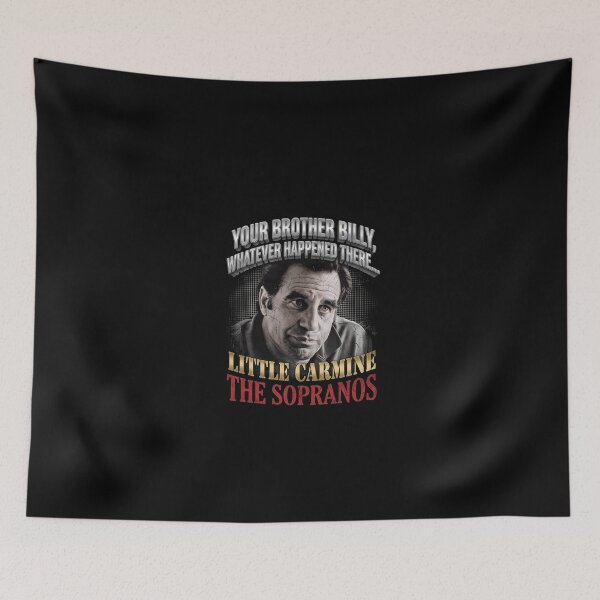 Item preview, Your Brother Billy Whatever Happened There - Little Carmine The Sopranos designed and sold by Enea Kelo.