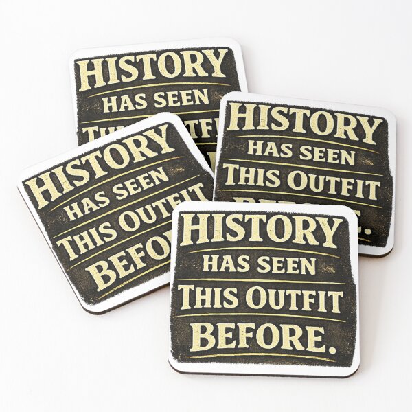 Item preview, History Has Seen This Outfit Before. Funny Political Sarcasm Shirt designed and sold by Slightly Uncalled For.