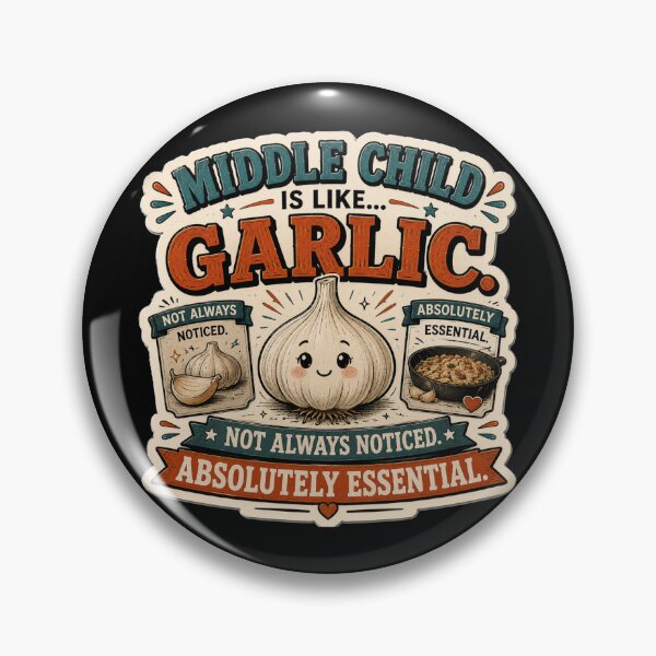 Item preview, Middle Child Is Like Garlic. Not Always Noticed. Absolutely Essential. designed and sold by OneDotSpot.