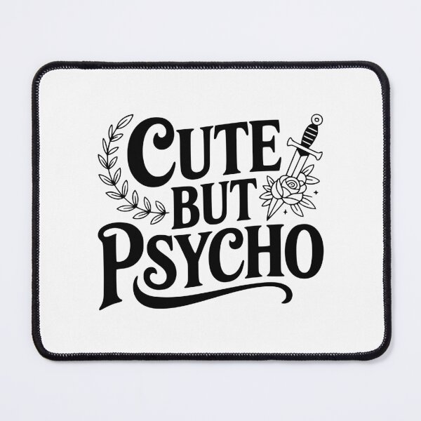 Item preview, Cute But Psycho designed and sold by Frank Ring.