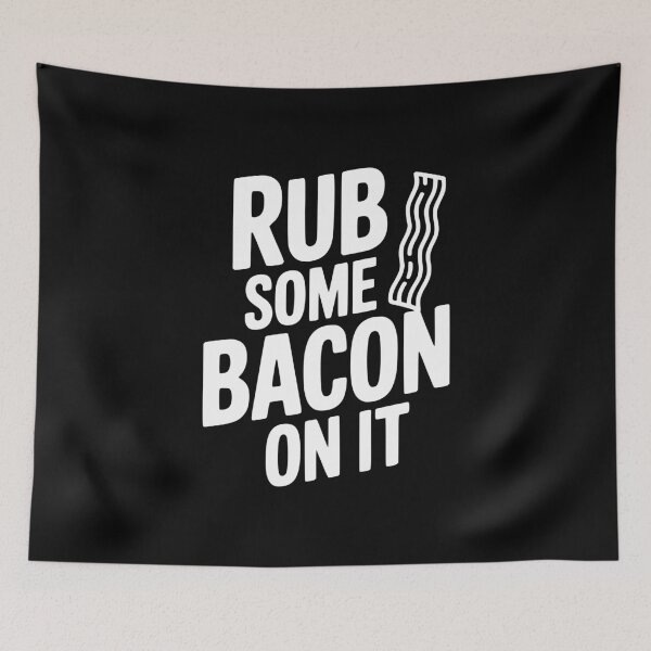 Item preview, Rub Some Bacon On It designed and sold by Frank Ring.