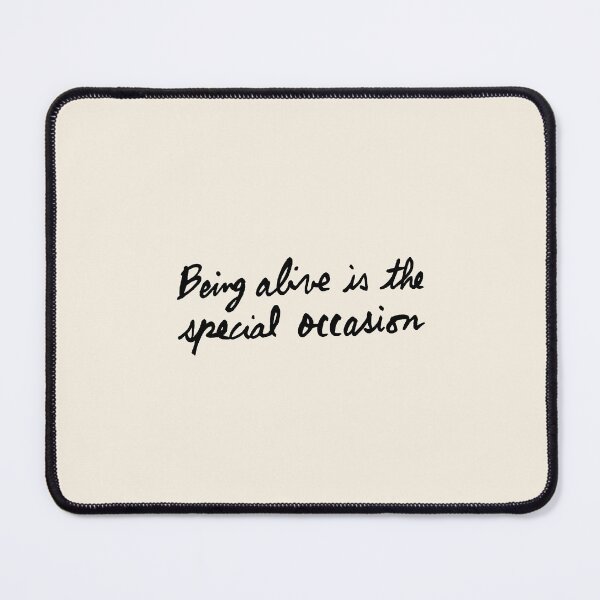 Item preview, Being Alive Is The Special Occasion designed and sold by StudioNewLayer.