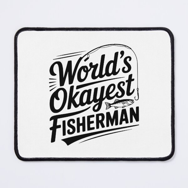 Item preview, World's Okayest Fisherman designed and sold by Frank Ring.
