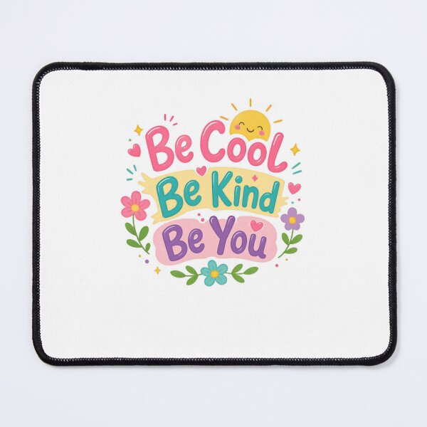 Item preview, Be Cool Be Kind Be You Positive Affirmation Kindness Motivational Quote designed and sold by HumansStuck12.