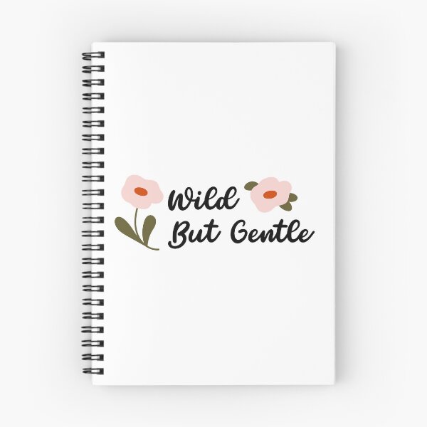 Item preview, Wild But Gentle Floral Quote designed and sold by imaniko.