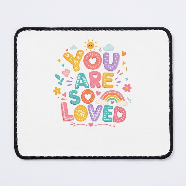 Item preview, You Are So Loved Positive Message Love Family Friend designed and sold by HumansStuck12.