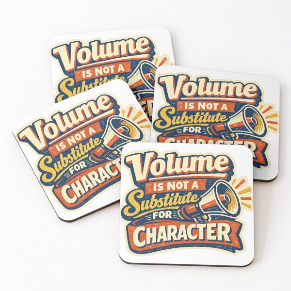 Item preview, Volume Is Not a Substitute for Character designed and sold by Slightly Uncalled For.