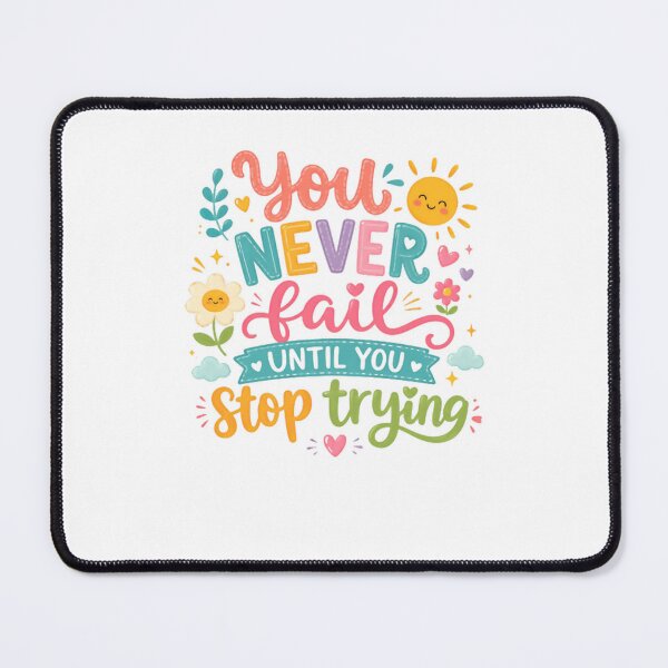 Item preview, You Never Fail Until You Stop Trying Motivational Quote Inspirational Saying designed and sold by HumansStuck12.