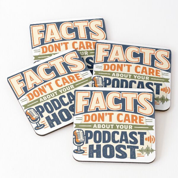 Item preview, Facts Don’t Care About Your Podcast Host designed and sold by Slightly Uncalled For.