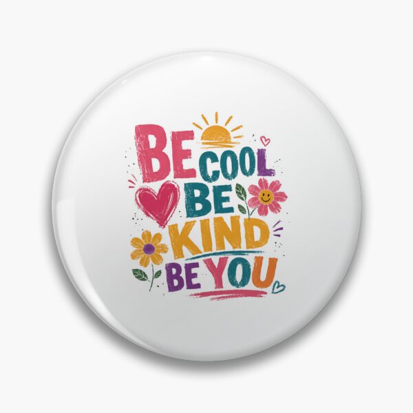 Item preview, Be Cool Be Kind Be You Inspirational Message Self Love Kindness Quote designed and sold by HumansStuck12.
