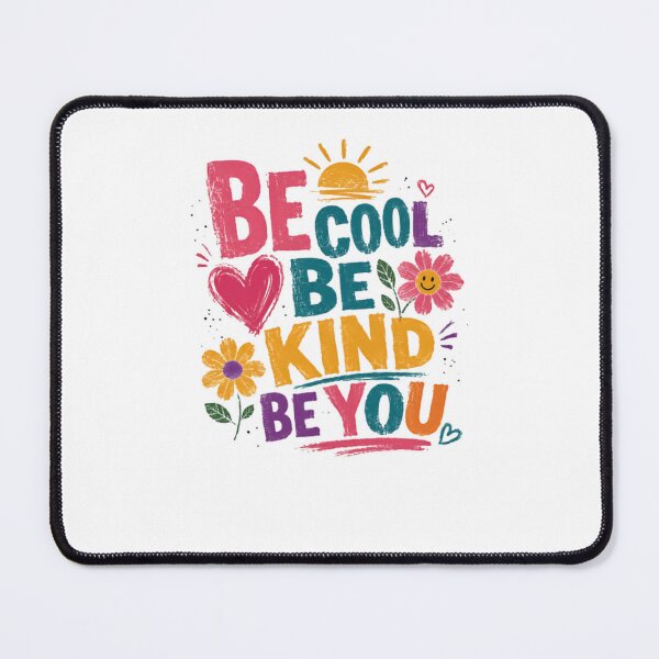 Item preview, Be Cool Be Kind Be You Inspirational Message Self Love Kindness Quote designed and sold by HumansStuck12.