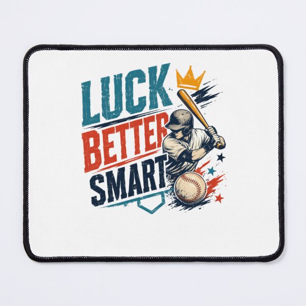Item preview, Luck Better Smart Baseball Player Coach Fan Athlete Sports designed and sold by HumansStuck12.