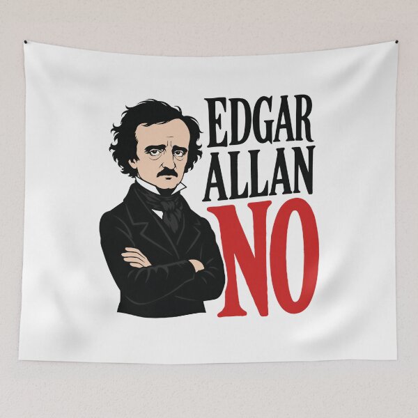 Item preview, Edgar Allan No – Gothic Refusal Meme designed and sold by Fenay Designs.