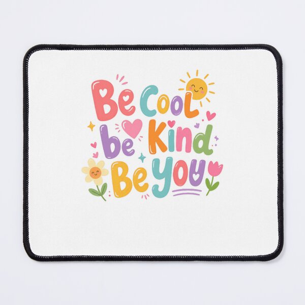 Item preview, Be Cool Be Kind Be You Kindness Positivity Quote Inspirational Empowerment designed and sold by HumansStuck12.