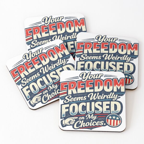 Item preview, Your Freedom Seems Weirdly Focused on My Choices designed and sold by Slightly Uncalled For.