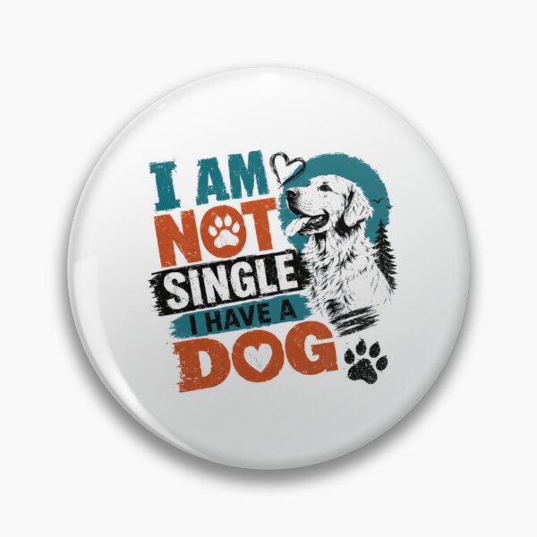 Item preview, I Am Not Single I Have A Dog Golden Retriever Pet Owner designed and sold by HumansStuck12.