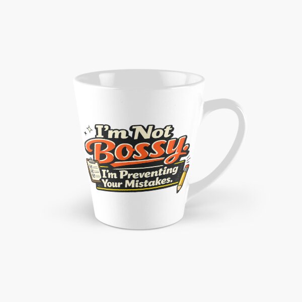 Item preview, I’m Not Bossy. I’m Preventing Your Mistakes. designed and sold by Slightly Uncalled For.