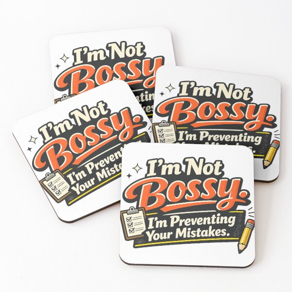 Item preview, I’m Not Bossy. I’m Preventing Your Mistakes. designed and sold by Slightly Uncalled For.