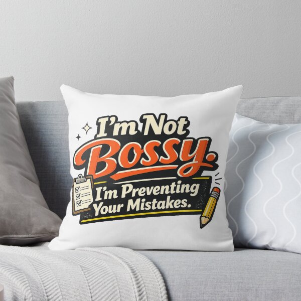 Item preview, I’m Not Bossy. I’m Preventing Your Mistakes. designed and sold by Slightly Uncalled For.