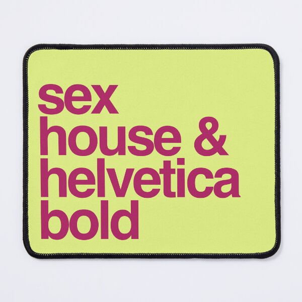 Item preview, sex, house & helvetica bold designed and sold by moonna designs.