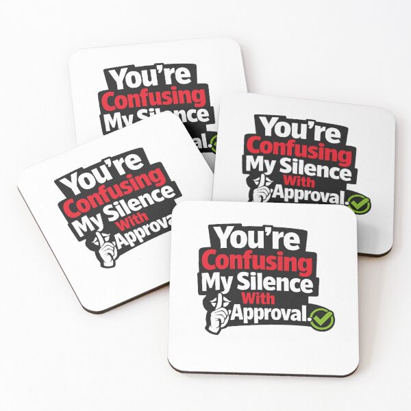 Item preview, You’re Confusing My Silence With Approval designed and sold by Slightly Uncalled For.