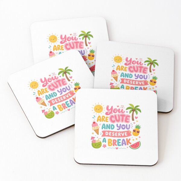 Item preview, You Are Cute And You Deserve A Break Summer Vacation Self Care designed and sold by HumansStuck12.