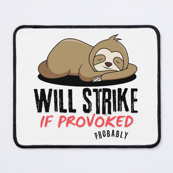 Item preview, Will strike if provoked designed and sold by Ashtreemeadow.
