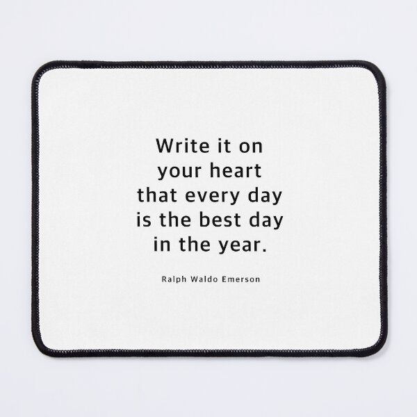 Item preview, Ralph Waldo Emerson Quote, Write it on your heart that every day designed and sold by corbrand.