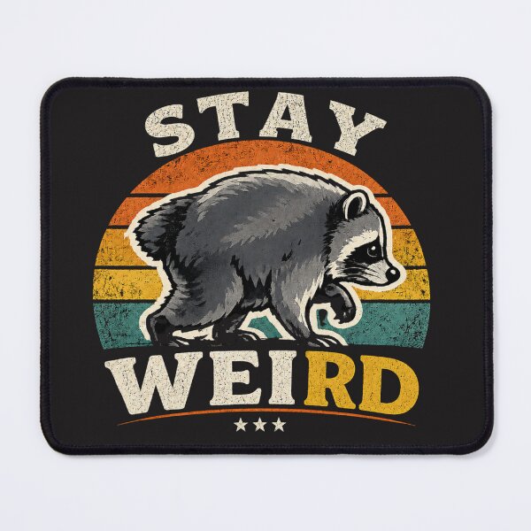 Item preview, Stay Weird- Jimothy the Raccoon designed and sold by MintedMeadow.