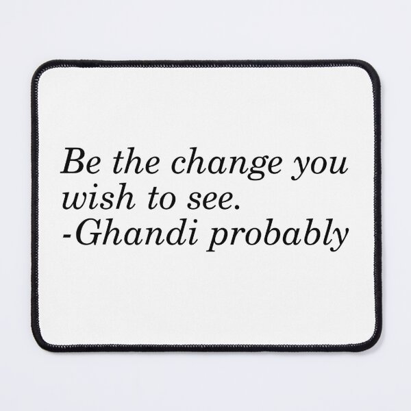 Item preview, Ghandi Quote designed and sold by Fictional-Co.