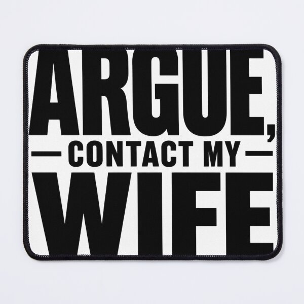 Item preview, If You Wanna Argue Contact My Wife Funny Quote Typography Design designed and sold by DigishopArte ⭐⭐⭐⭐⭐.