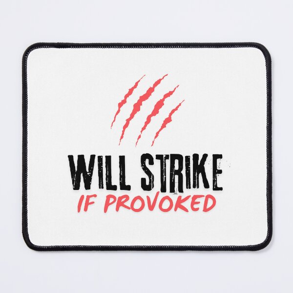Item preview, Will strike if provoked designed and sold by Ashtreemeadow.