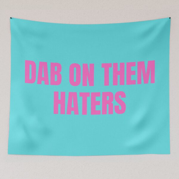 Item preview, DAB ON THEM HATERS designed and sold by moonna designs.