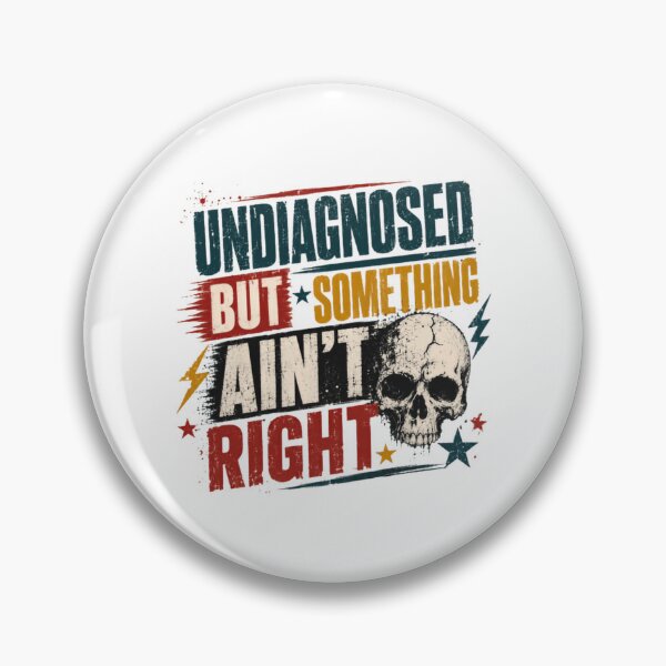 Item preview, Undiagnosed But Something Ain't Right Mental Health Quote Sarcastic Dark Humor Funny Saying designed and sold by HumansStuck12.
