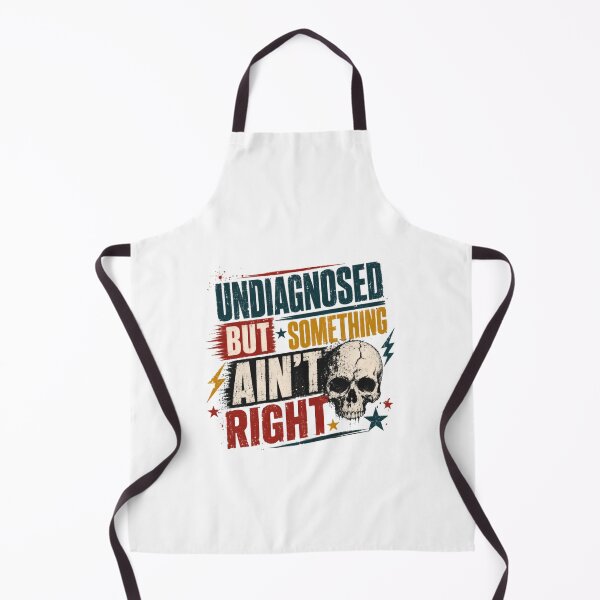 Item preview, Undiagnosed But Something Ain't Right Mental Health Quote Sarcastic Dark Humor Funny Saying designed and sold by HumansStuck12.