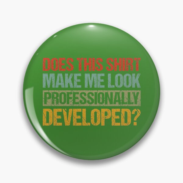 Item preview, Does This Make Me Look Professionally Developed Teacher designed and sold by GreggRoss.