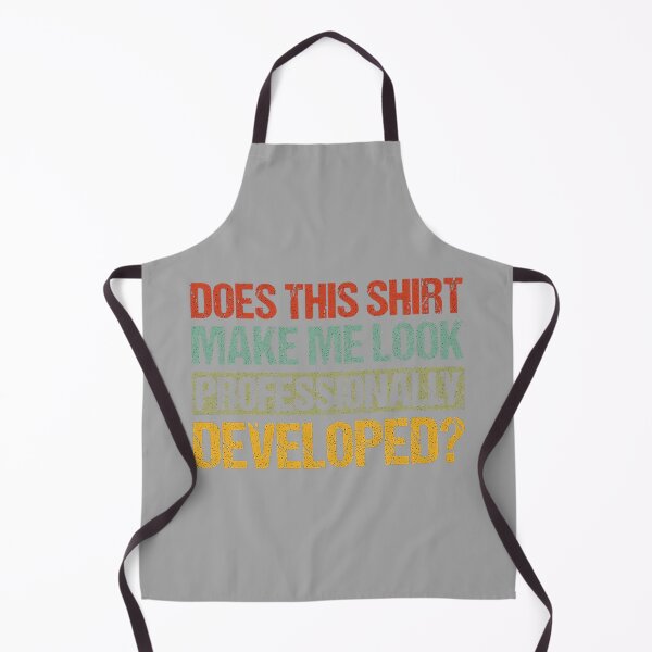 Item preview, Does This Make Me Look Professionally Developed Teacher designed and sold by GreggRoss.